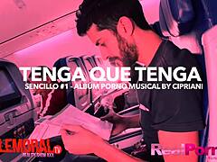 Tenga Que Tenga - Cipriani's First Single from Album Turns Into Musical Porn