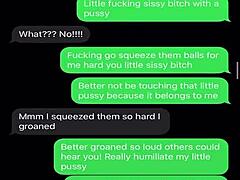Sexting emasculating my sissy bitch with clit teasing and femdom humiliation commands