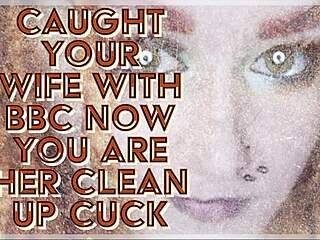 caught your wife with bbc, now clean up?