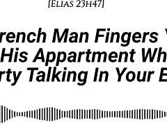 Do you feel my fingers deep inside your wet pussy while I whisper dirty talk in French accent?